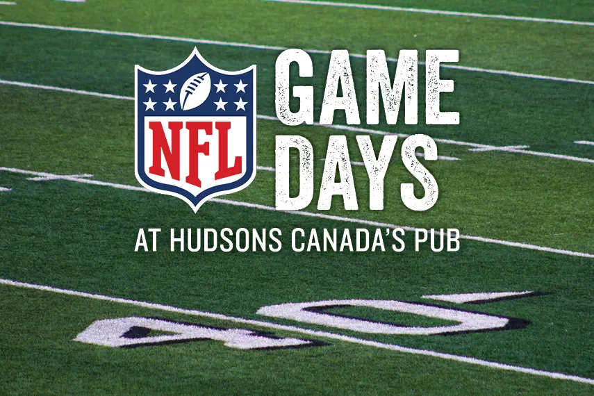NFL Game Day specials and deals at hudsons canada's pub