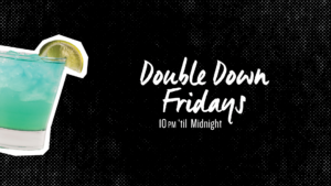 Double down fridays at Hudsons Whyte ave. Make it a double for $2 extra.