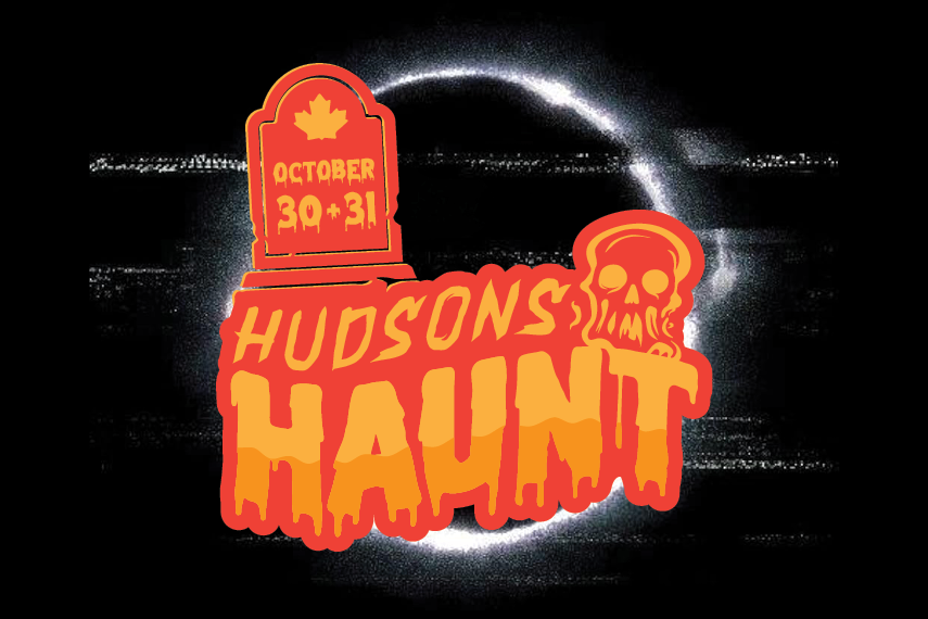 Hudsons Haunt Halloween party, October 30 and 31